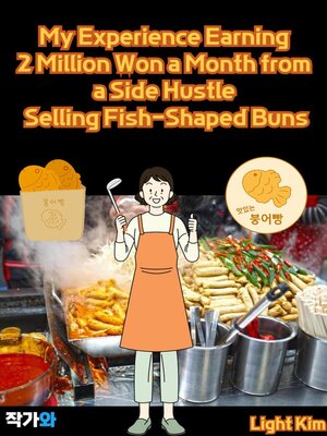 cover image of My Experience Earning 2 Million Won a Month from a Side Hustle Selling Fish-Shaped Buns
